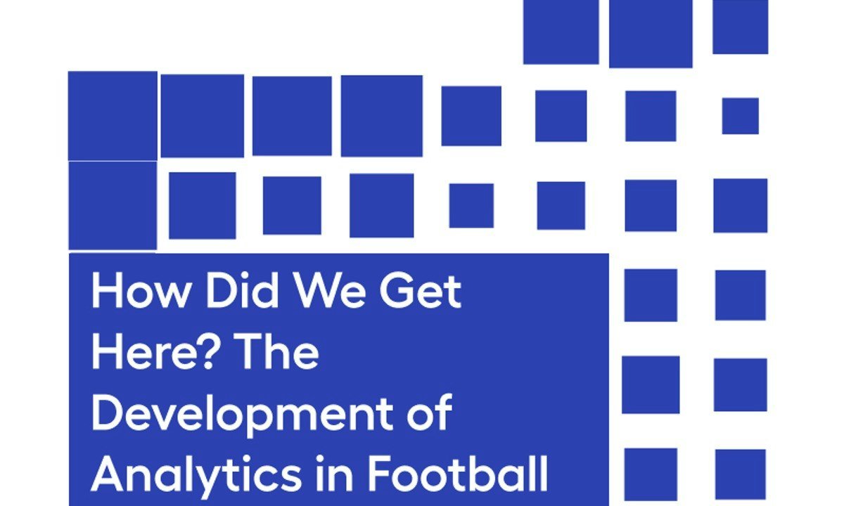 How Did We Get Here?The Development of Analytics in Football