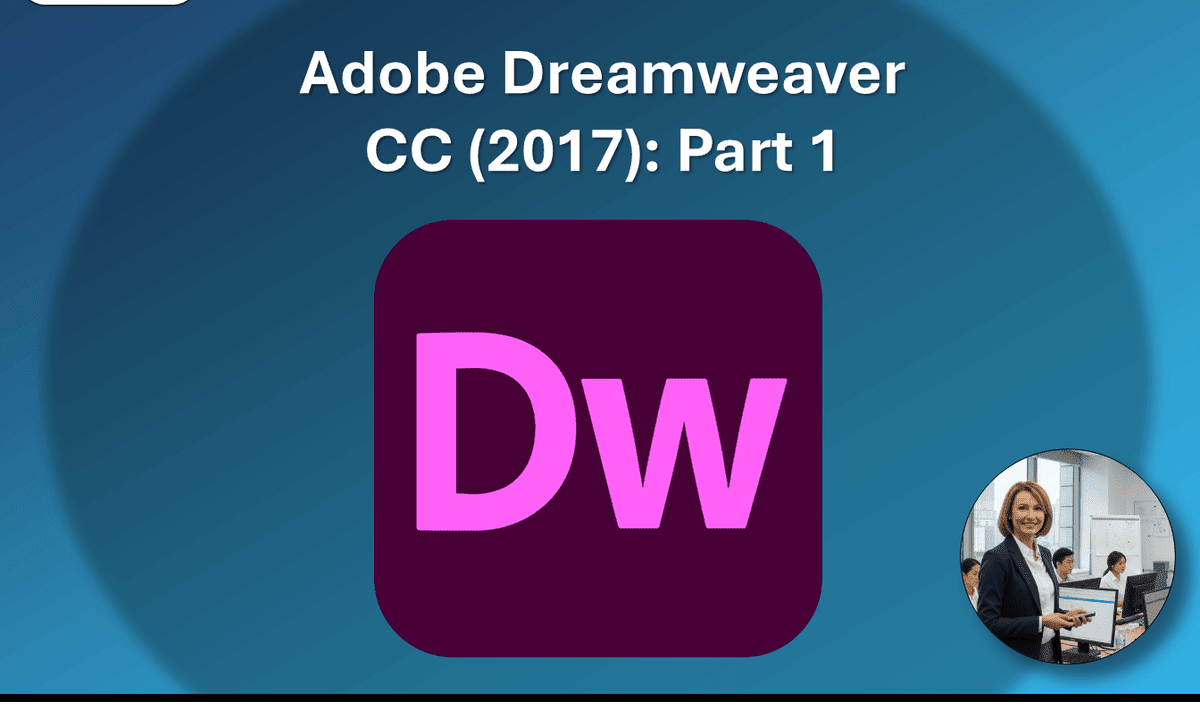 Adobe Dreamweaver CC (2017): Part 1