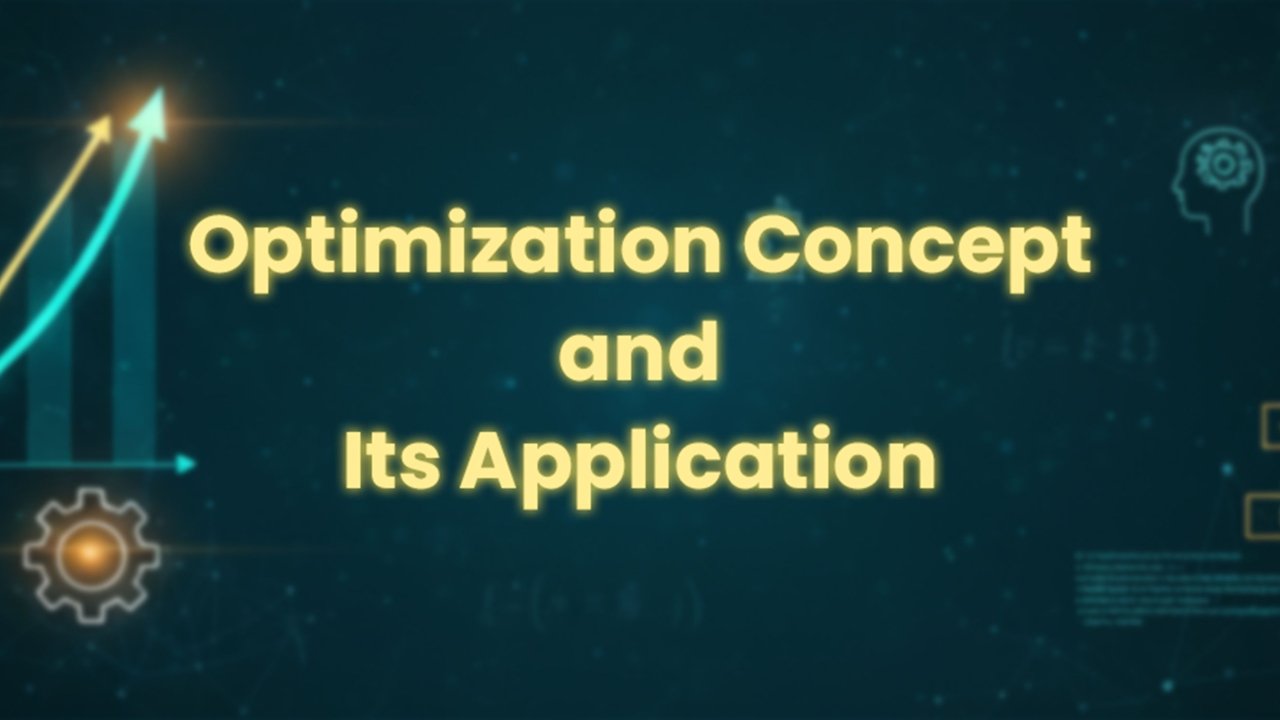 Optimization Concept and Its Application