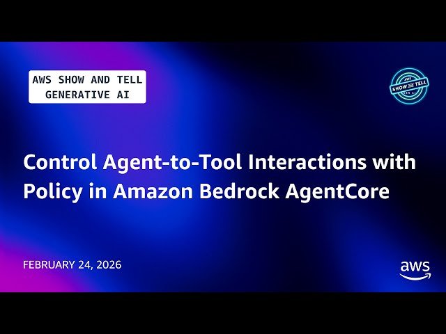 Control Agent-to-Tool Interactions with Policy in Amazon Bedrock AgentCore
