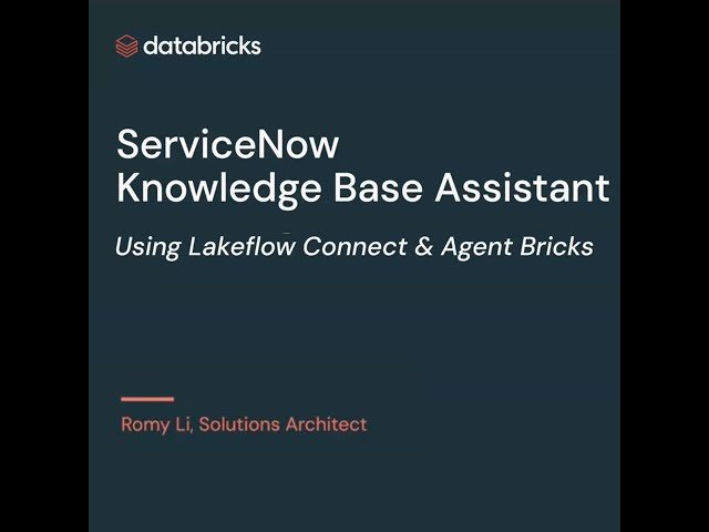 ServiceNow Connector from Lakeflow Connect - Building a Knowledge Base Assistant