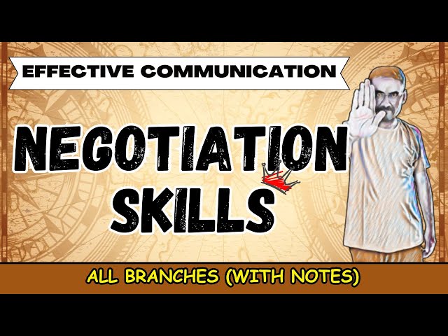Negotiation Skills - Effective Communication and Bargaining Techniques