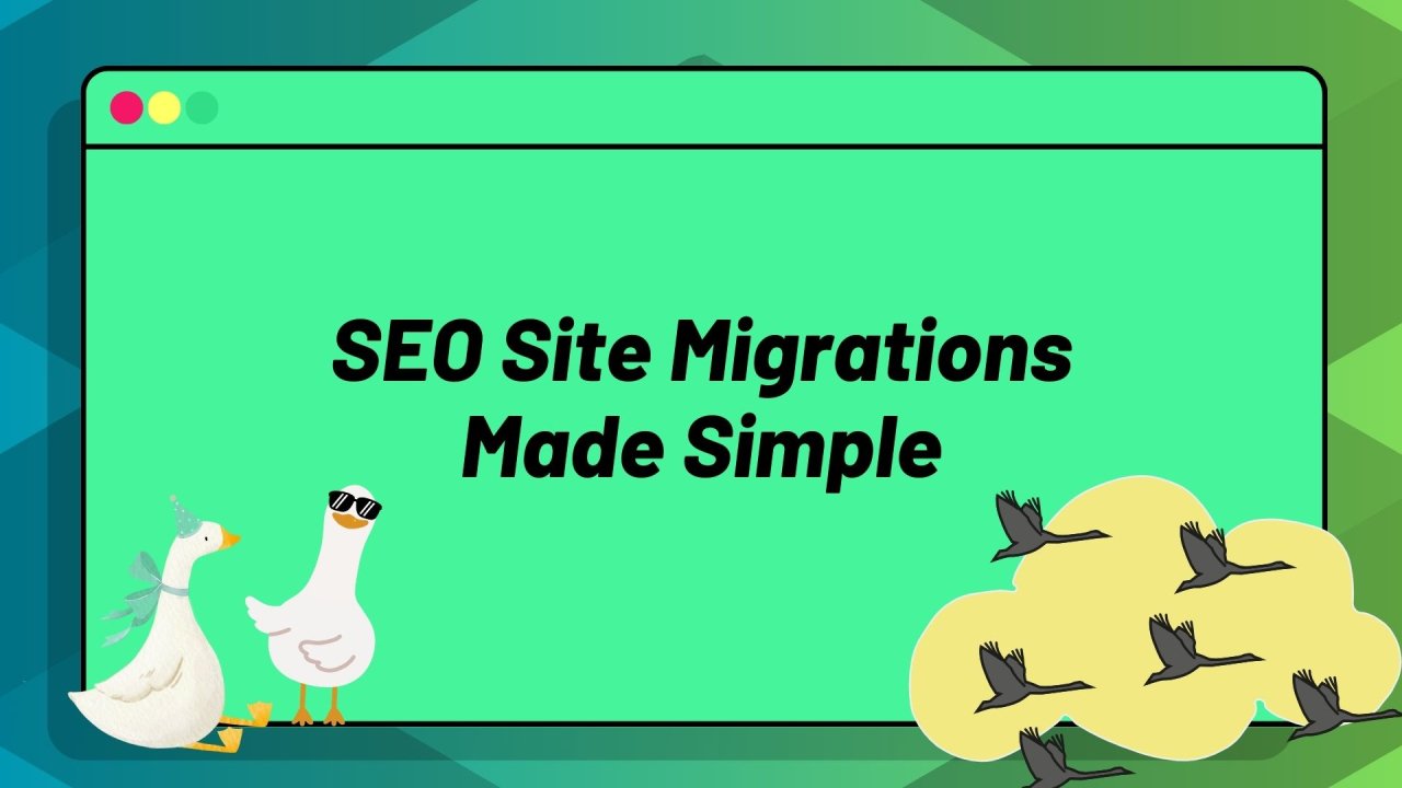 SEO Site Migrations Made Simple