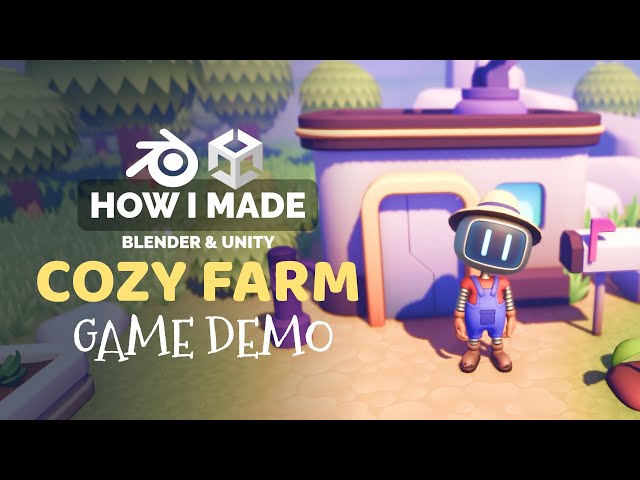 Cozy Farm Game with Blender and Unity - Game Dev Process