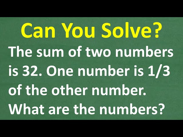 One Number is 1/3 of the Other - Together They're 32! Can You Solve It?