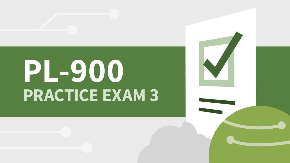 Practice Exam 3 for Microsoft Power Platform Fundamentals (PL-900)