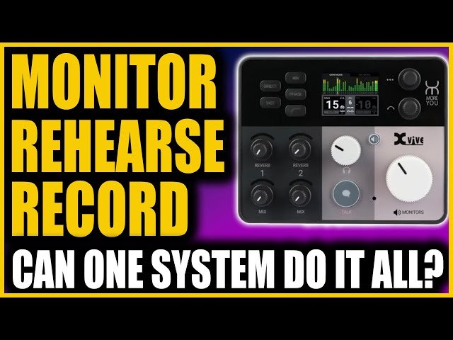 XVive More You - A Smarter Way to Monitor and Record in Rehearsal