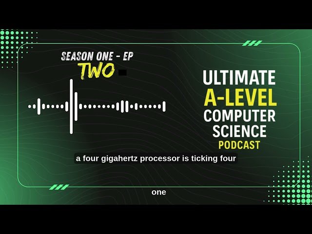 A Level Computer Science - Processor Performance - What You Need to Know - S1E2