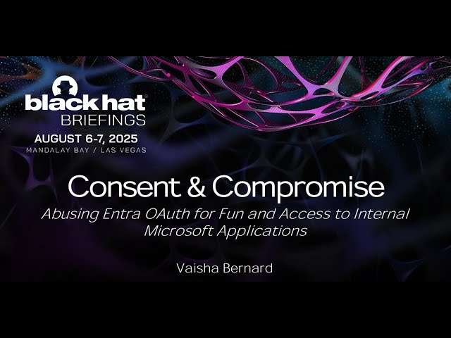 Consent and Compromise - Abusing Entra OAuth for Fun and Access to Internal Microsoft Applications