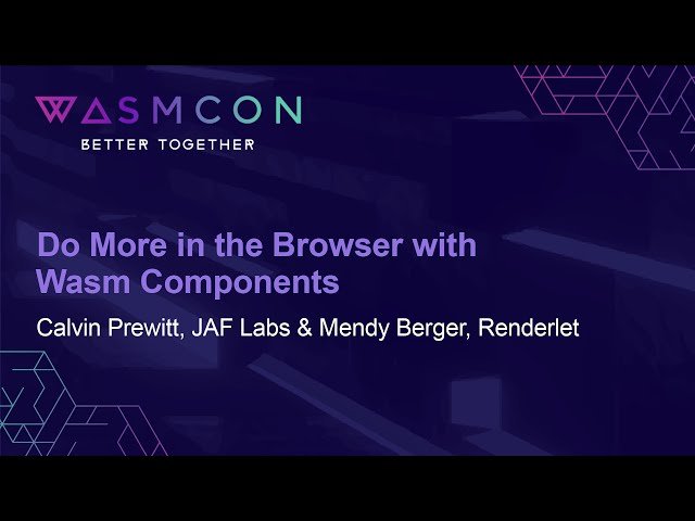 Do More in the Browser with WebAssembly Components - Building Offline and Local-First Applications