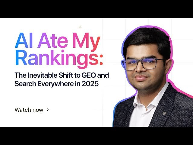 AI Ate My Rankings - The Inevitable Shift to GEO and Search Everywhere in 2025