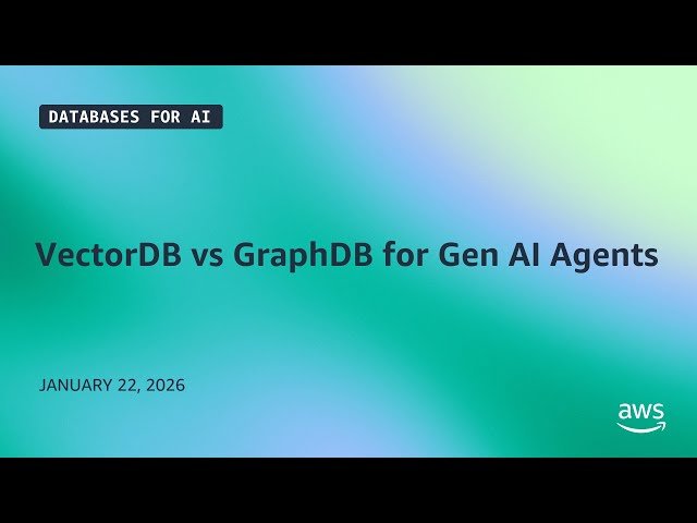 VectorDB vs GraphDB for Gen AI Agents - Databases for AI