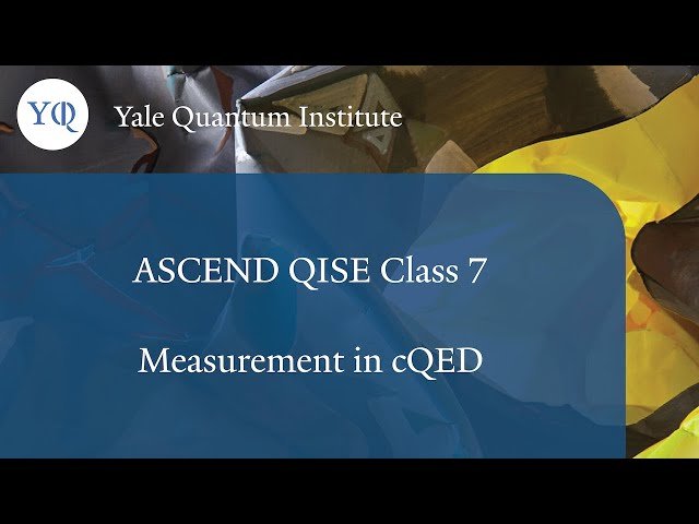 Measurement in Circuit Quantum Electrodynamics - Class 7
