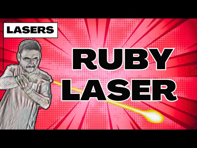 Ruby Laser - Construction and Working