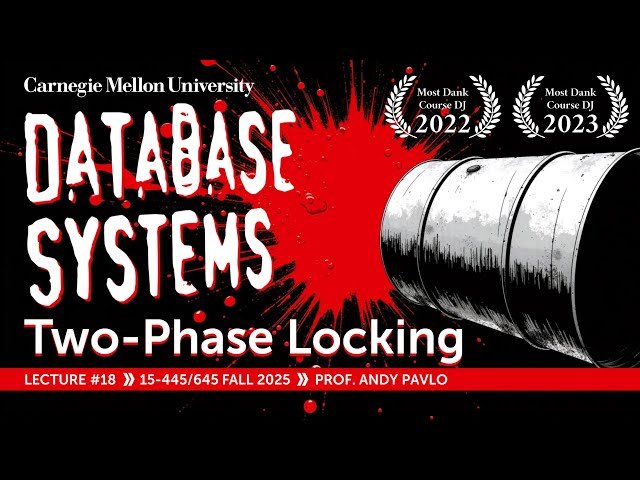 Two-Phase Locking - CMU Intro to Database Systems #18