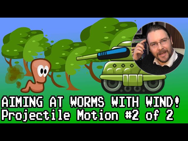Aiming Cannons at Worms - Part 2