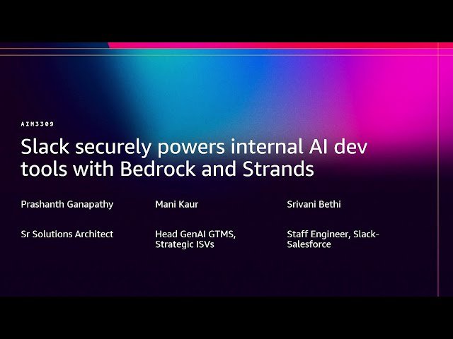 Slack Securely Powers Internal AI Dev Tools with Bedrock and Strands