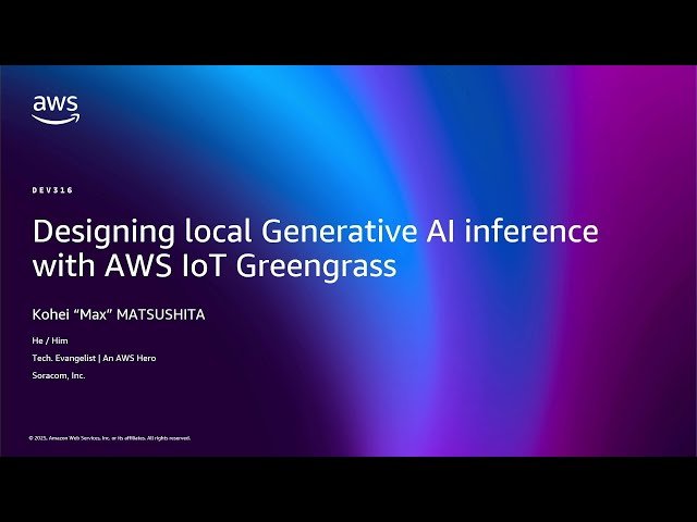 Designing Local Generative AI Inference with AWS IoT Greengrass