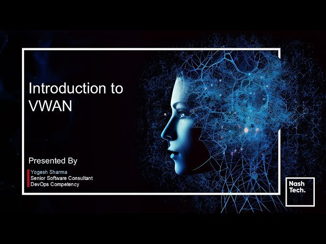 Introduction to Azure Virtual WAN (VWAN)