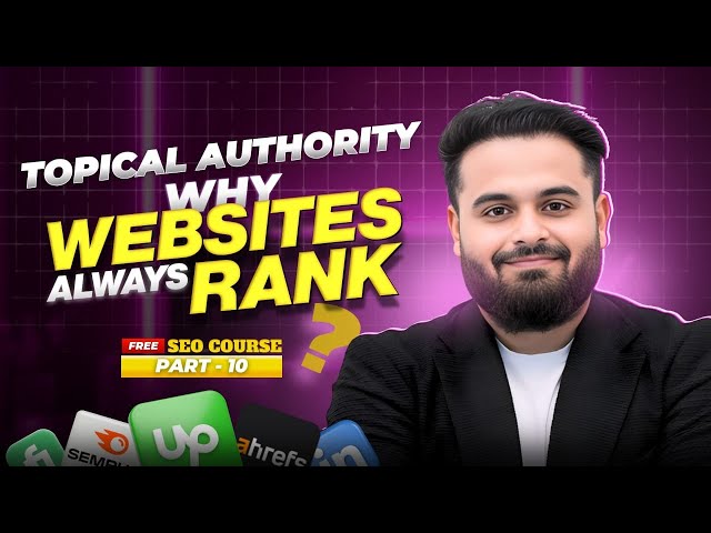 How to Build Topical Authority - Real SEO Strategy - Part 10