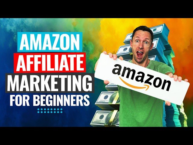 Amazon Affiliate Marketing for Beginners (2025): Step-By-Step Tutorial