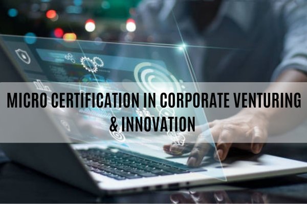 Micro Certification in Corporate Venturing & Innovation 
