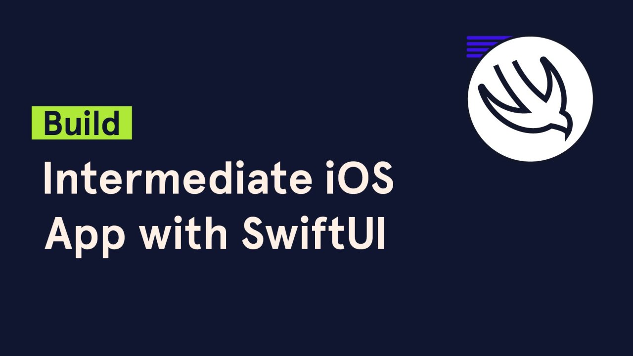 Build an Intermediate iOS App with SwiftUI