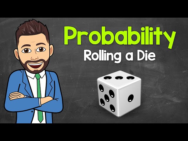 Probability - Rolling a Die - Basic Probability