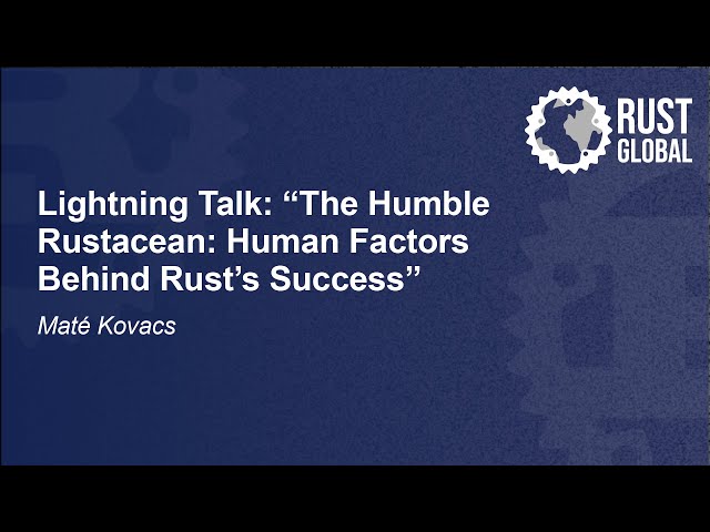 The Humble Rustacean - Human Factors Behind Rust's Success