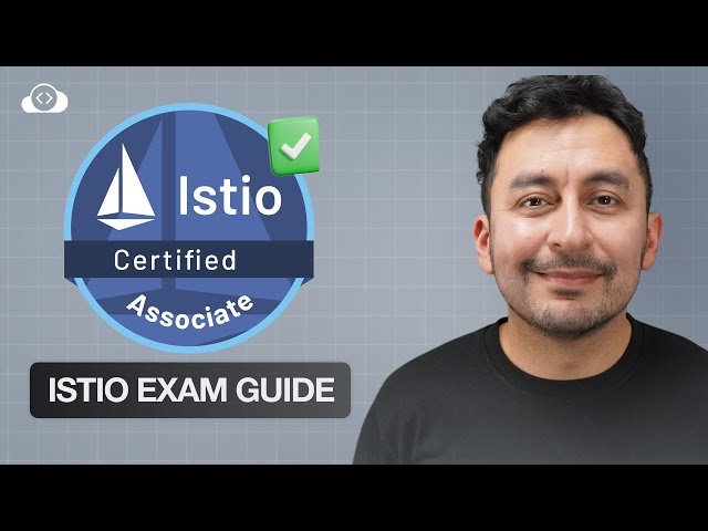 Istio Certified Associate Exam - Prep, Tips, and Essentials