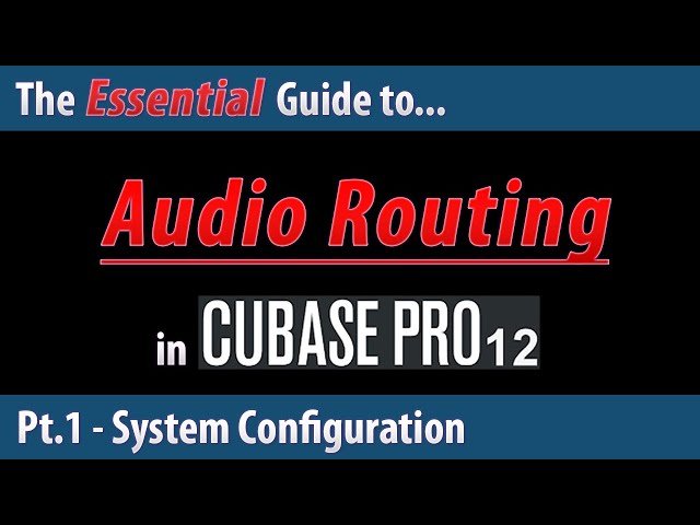 Essential Guide to Audio Routing in Cubase 12