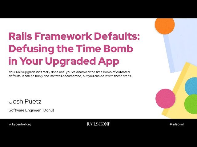 Rails Framework Defaults - Defusing the Time Bomb in Your Upgraded App