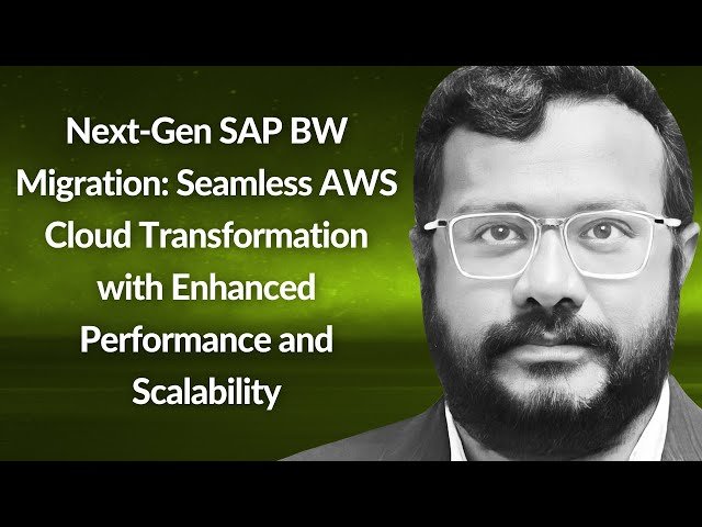 SAP BW Migration: Seamless AWS Cloud Transformation