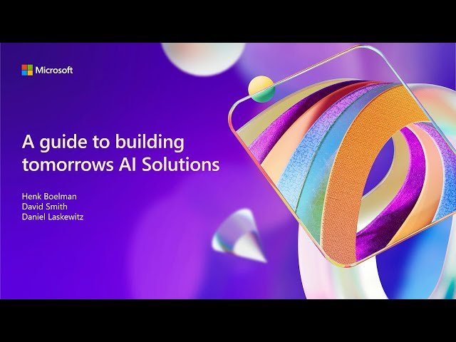 Building Tomorrow's AI Solutions - A Comprehensive Guide - Session 132