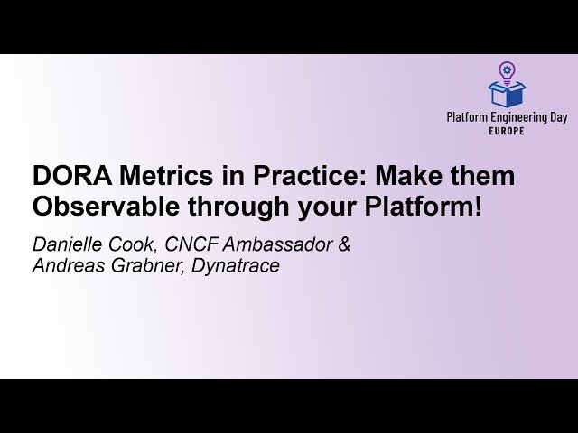 DORA Metrics in Practice: Make them Observable through your Platform