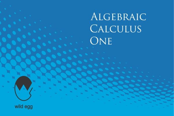 Algebraic Calculus One