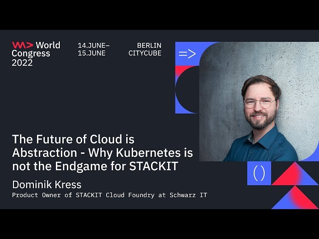 The Future of Cloud is Abstraction - Why Kubernetes is not the Endgame for STACKIT