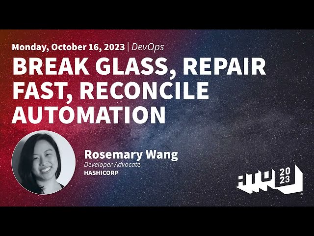 Break Glass, Repair Fast, Reconcile Automation