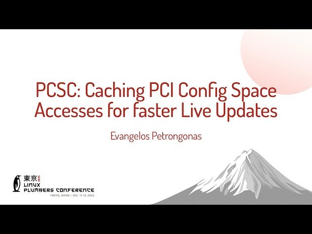 PCSC - Caching PCI Config Space Accesses for Faster Live Updates