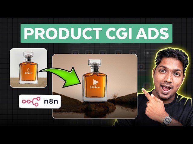 How to Turn Any Product Image Into a Pro CGI Ads - N8N Workflow