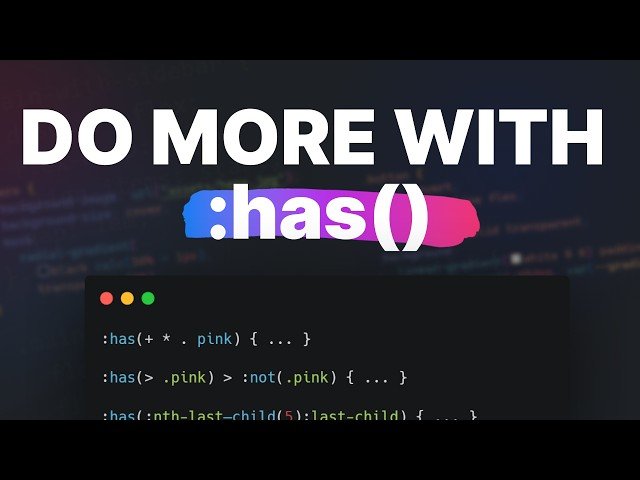 CSS :has() Selector - Beyond Parent Selection for Advanced Element Targeting