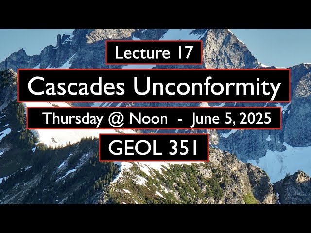 Cascades Unconformity - GEOL 351 Lecture 17