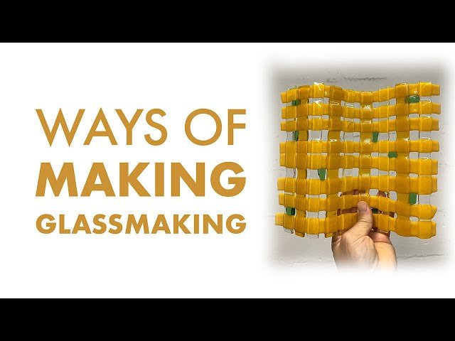 Glassmaking Techniques and Processes - From Blowing to Fusing