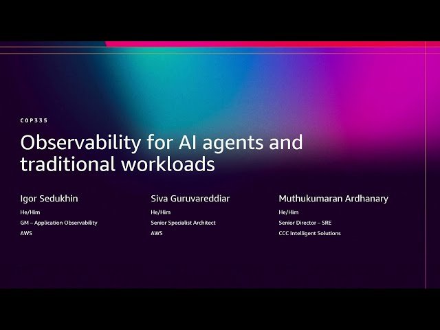 Observability for AI Agents and Traditional Workloads - COP335