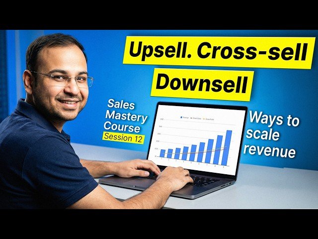 Upsell, Cross-sell and Down-sell - Ultimate Way to Increase Sales - Sales Mastery Course #12