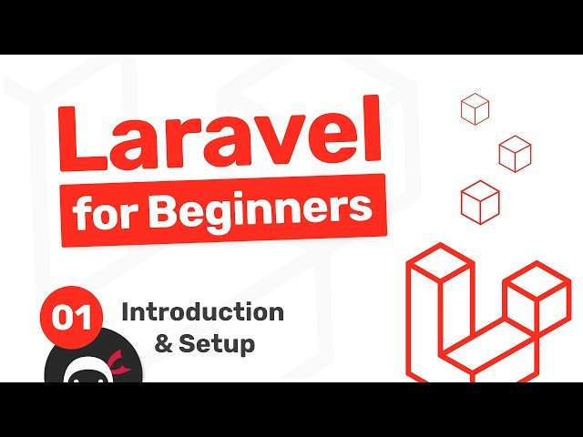 Laravel Tutorial for Beginners - Introduction and Setup - Part 1