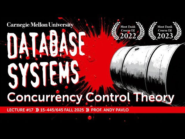 Concurrency Control Theory - CMU Intro to Database Systems - Lecture 17