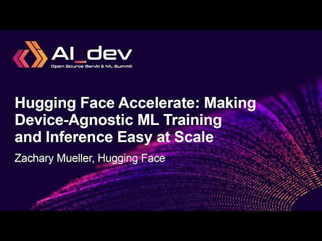 Hugging Face Accelerate: Making Device-Agnostic ML Training and Inference Easy at Scale