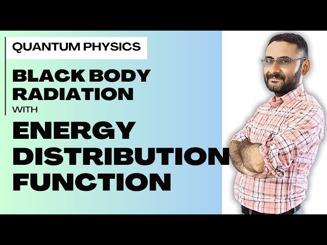 Energy Distribution Function in Black Body Radiation - Quantum Physics