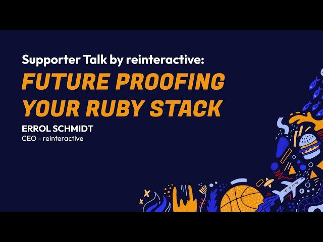 Future Proofing Your Ruby Stack - Building Maintainable Applications